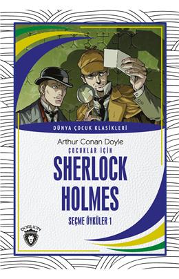 Çocuklar İçin Sherlock Holmes  Seçme Öyküler 1 Dünya Çocuk Klasikleri (7-12 Yaş)
